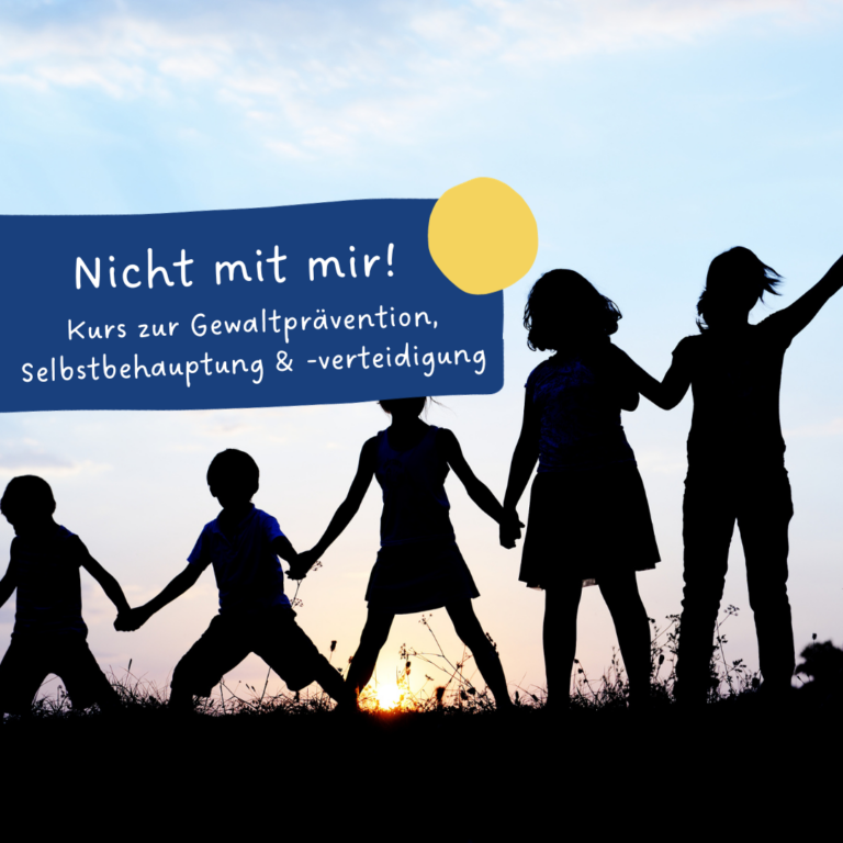 Nicht mit mir! – Kurs zur Gewaltprävention, Selbstbehauptung und -verteidigung